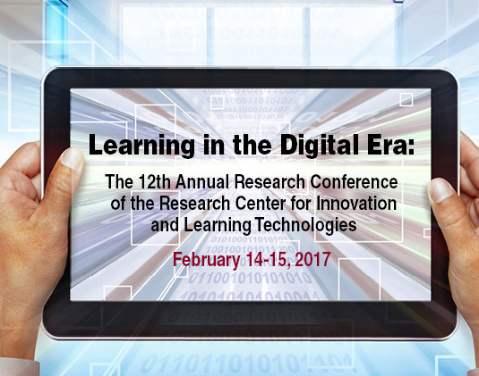 Learning in the Digital Era: The 11th Annual Research Conference of the Research Center fo Innovation and Learning Technologies